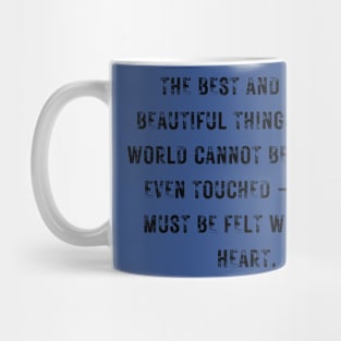 The best and most beautiful things in the world + motivation + Quotes -  T-Shirt Mug